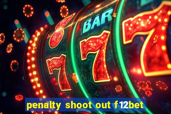 penalty shoot out f12bet